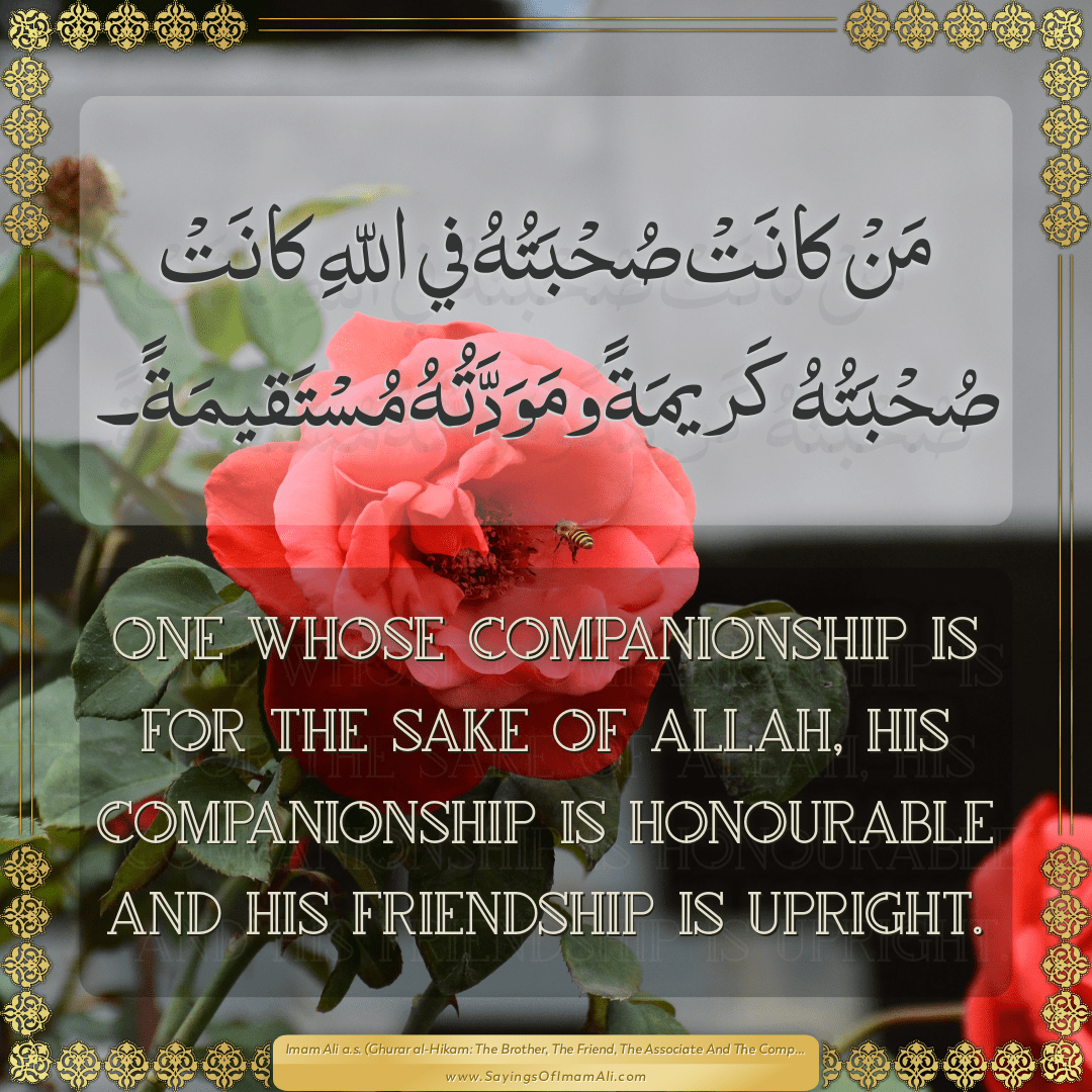 One whose companionship is for the sake of Allah, his companionship is...